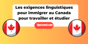 les exigences linguistiques pour immigrer au Canada