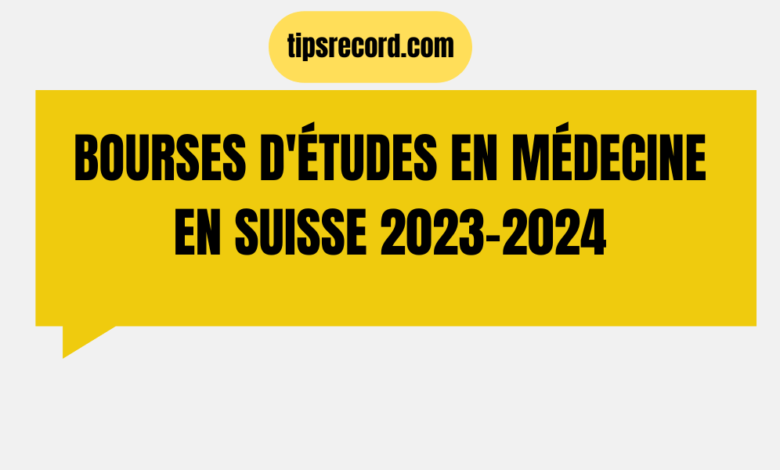 Bourses d'études en médecine en Suisse 2023-2024