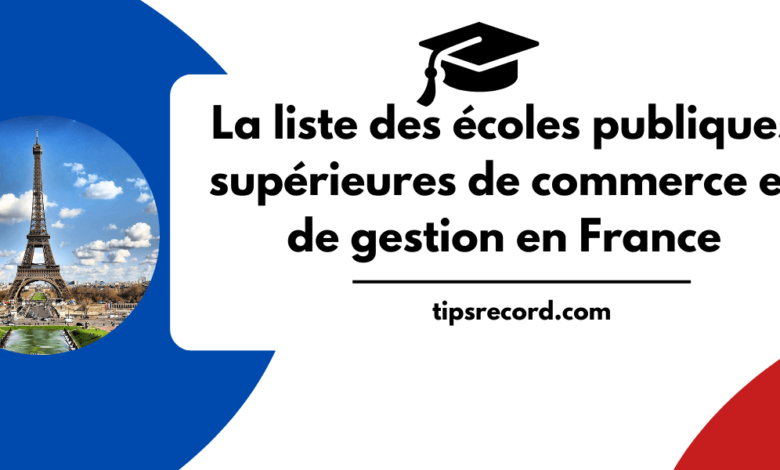 La liste des écoles publiques de commerce et de gestion en France