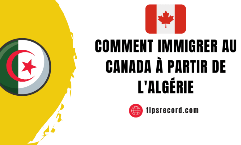 Comment immigrer au Canada à partir de l'Algérie
