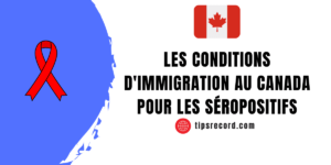 Un séropositif peut-il immigrer au Canada