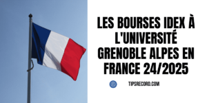 bourses Idex à l'université Grenoble Alpes en France 24/2025